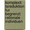 Komplexit Tsreduktion Fur Begrenzt Rationale Individuen door Martin Weber