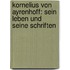 Kornelius Von Ayrenhoff: Sein Leben Und Seine Schriften