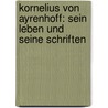 Kornelius Von Ayrenhoff: Sein Leben Und Seine Schriften door Walter Montag