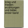 Krieg und Frieden: Erzählungen und Bilder, erster Band by Friedrich Wilhelm Hackländer