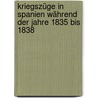 Kriegszüge in Spanien während der Jahre 1835 bis 1838 door Von Stutterheim R.