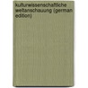 Kulturwissenschaftliche Weltanschauung (German Edition) door Biese Reinhold