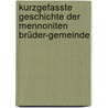 Kurzgefasste Geschichte der Mennoniten Brüder-gemeinde door Regier Peter