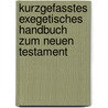 Kurzgefasstes exegetisches handbuch zum Neuen Testament by Wette De