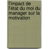 L'impact de l'état du moi du manager sur la motivation door Brahim Souhail