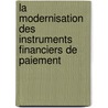 La Modernisation Des Instruments Financiers De Paiement by Manuel Roland Tcheumalieu Fansi