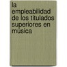 La empleabilidad de los Titulados Superiores en Música door MaríA. Elena Sobrino Fernández