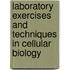 Laboratory Exercises and Techniques in Cellular Biology