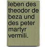 Leben des Theodor de Beza und des Peter Martyr Vermili. by Friedrich Christoph Schlosser