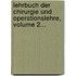 Lehrbuch Der Chirurgie Und Operationslehre, Volume 2...