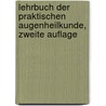 Lehrbuch der Praktischen Augenheilkunde, zweite Auflage by Karl Stellwag Von Carion