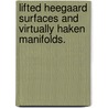 Lifted Heegaard Surfaces and Virtually Haken Manifolds. door Yu Zhang