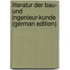 Literatur der Bau- und Ingenieur-Kunde (German Edition) door André Karl
