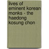 Lives of Eminent Korean Monks - The Haedong Kosung Chon by Ph Lee