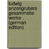 Ludwig Anzengrubers Gesammelte Werke . (German Edition)