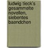 Ludwig Tieck's Gesammelte Novellen, siebentes Baendchen