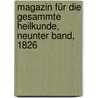 Magazin für die gesammte Heilkunde, Neunter Band, 1826 by Johann Rust