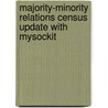 Majority-Minority Relations Census Update with Mysockit door Professor John E. Farley