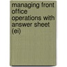 Managing Front Office Operations with Answer Sheet (Ei) by Richard M. Brooks