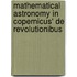 Mathematical Astronomy in Copernicus' De Revolutionibus