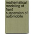 Mathematical Modeling of Front Suspension of Automobile
