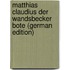 Matthias Claudius Der Wandsbecker Bote (German Edition)