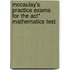 Mccaulay's Practice Exams For The Act* Mathematics Test