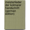 Meisterlieder Der Kolmarer Handschrift (German Edition) by Bartsch Karl