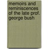 Memoirs and Reminiscences of the Late Prof. George Bush door Fernald Woodbury M