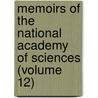 Memoirs of the National Academy of Sciences (Volume 12) by Professor National Academy of Sciences