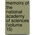 Memoirs of the National Academy of Sciences (Volume 15)