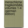 Menschliche Tragikomödie, Volumes 1-4 (German Edition) by Scherr Johannes