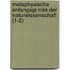 Metaphysische Anfangsgr Nde Der Naturwissenschaft (1-2)