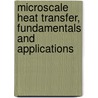 Microscale Heat Transfer, Fundamentals and Applications door Sadik Kaka?