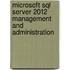 Microsoft Sql Server 2012 Management And Administration