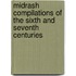 Midrash Compilations of the Sixth and Seventh Centuries