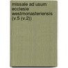 Missale Ad Usum Ecclesie Westmonasteriensis (V.5 (V.2)) door be Catholic Church