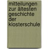 Mitteilungen zur ältesten Geschichte der Klosterschule by Kühlewein Hugo