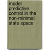 Model Predictive Control in the Non-Minimal State Space door Vasileios Exadaktylos