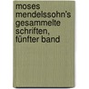 Moses Mendelssohn's gesammelte Schriften, Fünfter Band by Moses Mendelssohn