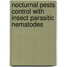 Nocturnal Pests Control With Insect Parasitic Nematodes by Yubak Dhoj G.C.