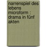 Narrenspiel des Lebens microform : Drama in fünf Akten door Schonherr