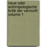 Neue oder anthropologische Kritik der Vernunft Volume 1 door Jakob Friedrich Fries