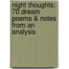 Night Thoughts: 70 Dream Poems & Notes from an Analysis door Sarah Arvio