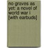 No Graves as Yet: A Novel of World War I [With Earbuds]