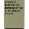 Nonlinear Behavior Of Piezoceramics At Moderate Strains door Huy The Nguyen