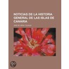 Noticias de La Historia General de Las Islas de Canaria door Jos De Viera y. Clavijo