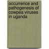 Occurrence And Pathogenesis Of Cowpea Viruses In Uganda door Arinaitwe Abel