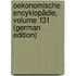 Oekonomische Encyklopädie, Volume 131 (German Edition)
