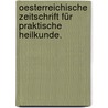 Oesterreichische Zeitschrift für praktische Heilkunde. door UniversitäT. Wien. Medizinische Fakultät